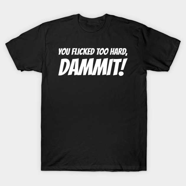 Hard flick design T-Shirt by Artman07